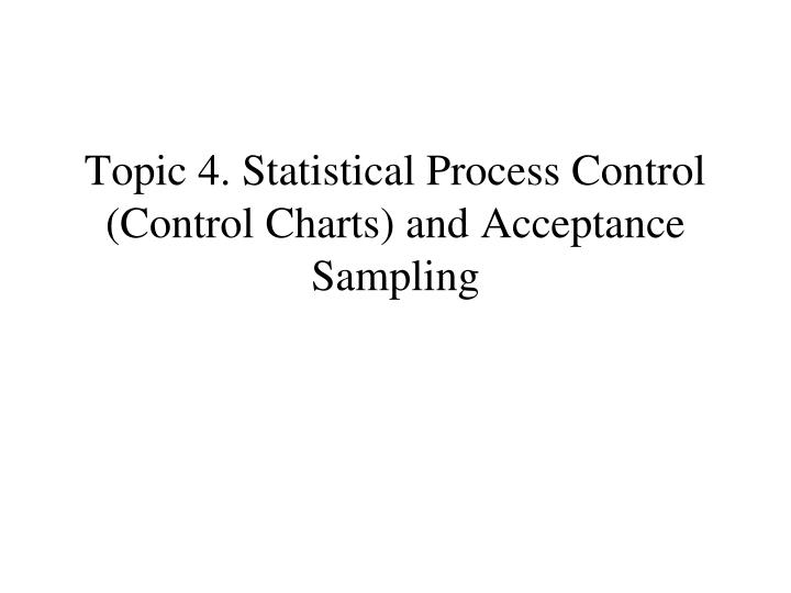 ppt topic 4 statistical process control control charts and statistical process control charts