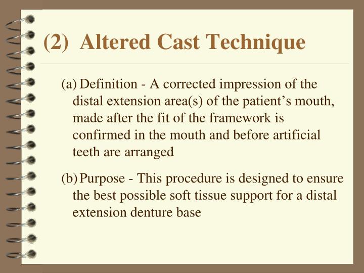 altered cast technique