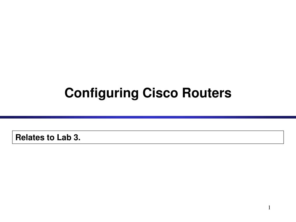 PPT - Configuring Cisco Routers PowerPoint Presentation, free download -  ID:3365442