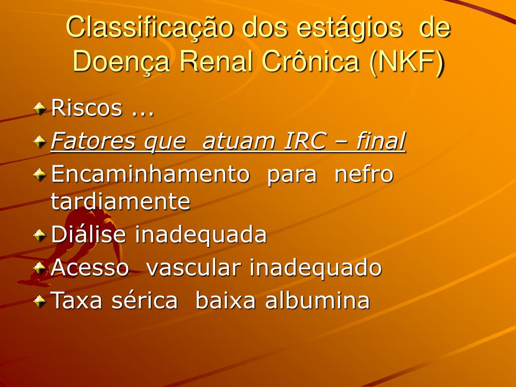 PPT - Classificação dos estágios de Doença Renal Crônica (NKF) PowerPoint  Presentation - ID:3366172