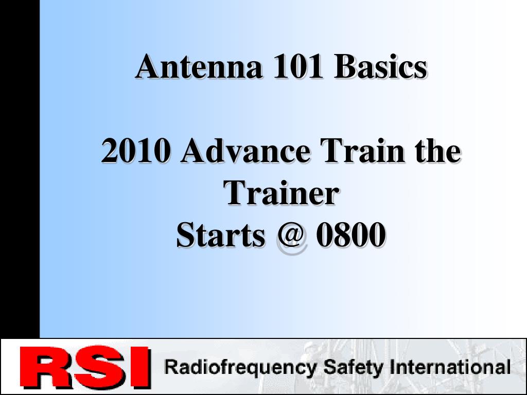 ppt antenna 101 basics 2010 advance train the trainer starts