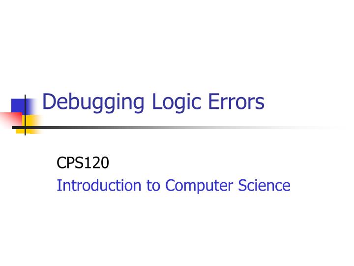 PPT - Debugging Logic Errors PowerPoint Presentation, free download ...