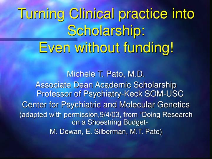 turning clinical practice into scholarship even without funding n.