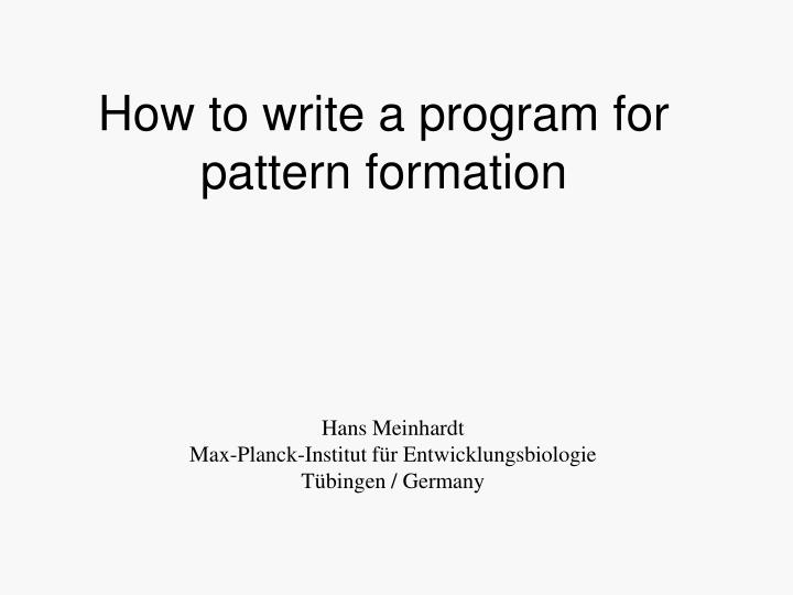 how to write a program for pattern formation n.
