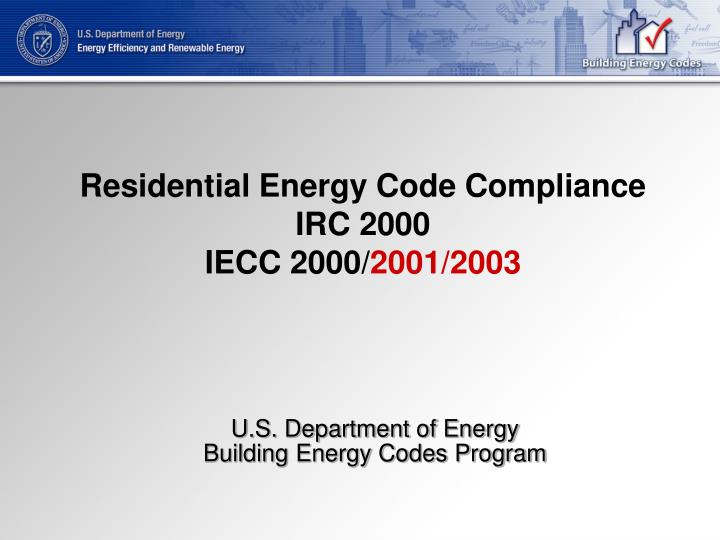PPT Residential Energy Code Compliance IRC 2000 IECC 2000