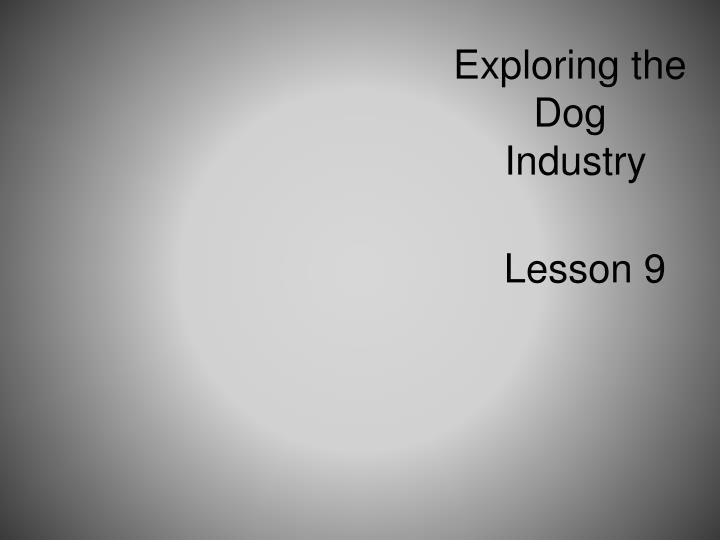 PPT Exploring the Dog Industry PowerPoint Presentation, free download