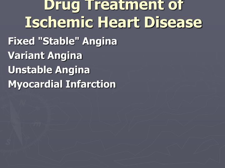 PPT - Drug Treatment of Ischemic Heart Disease PowerPoint Presentation ...