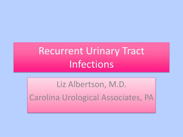 PPT Recurrent Urinary Tract Infections PowerPoint Presentation, free