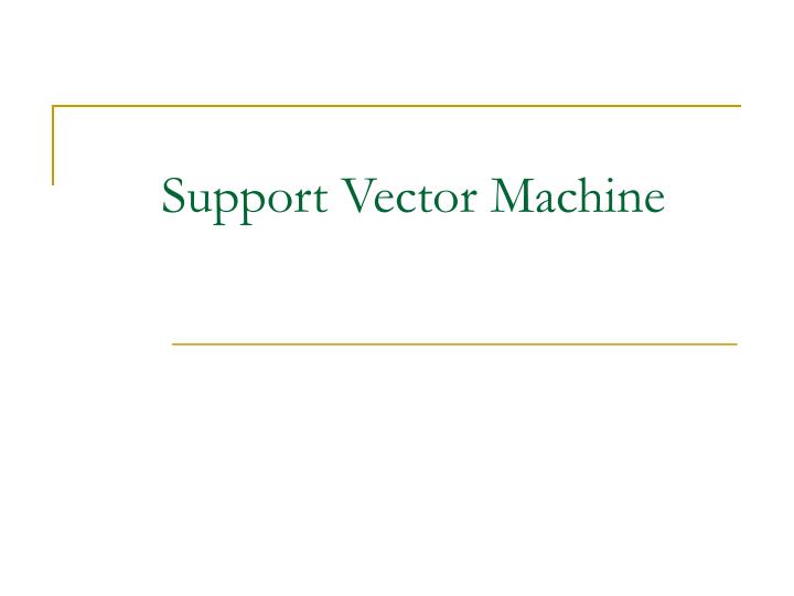 PPT - Support Vector Machine PowerPoint Presentation, free download ...