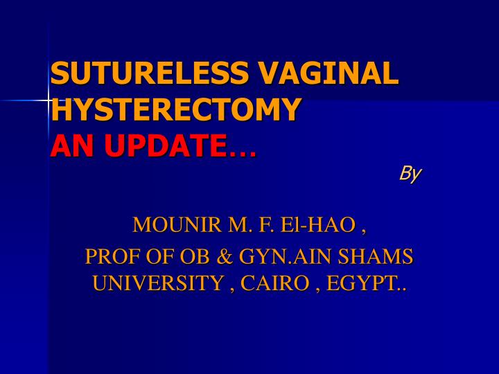 sutureless vaginal hysterectomy an update n.