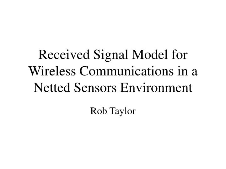 PPT Received Signal Model for Wireless Communications in a Netted