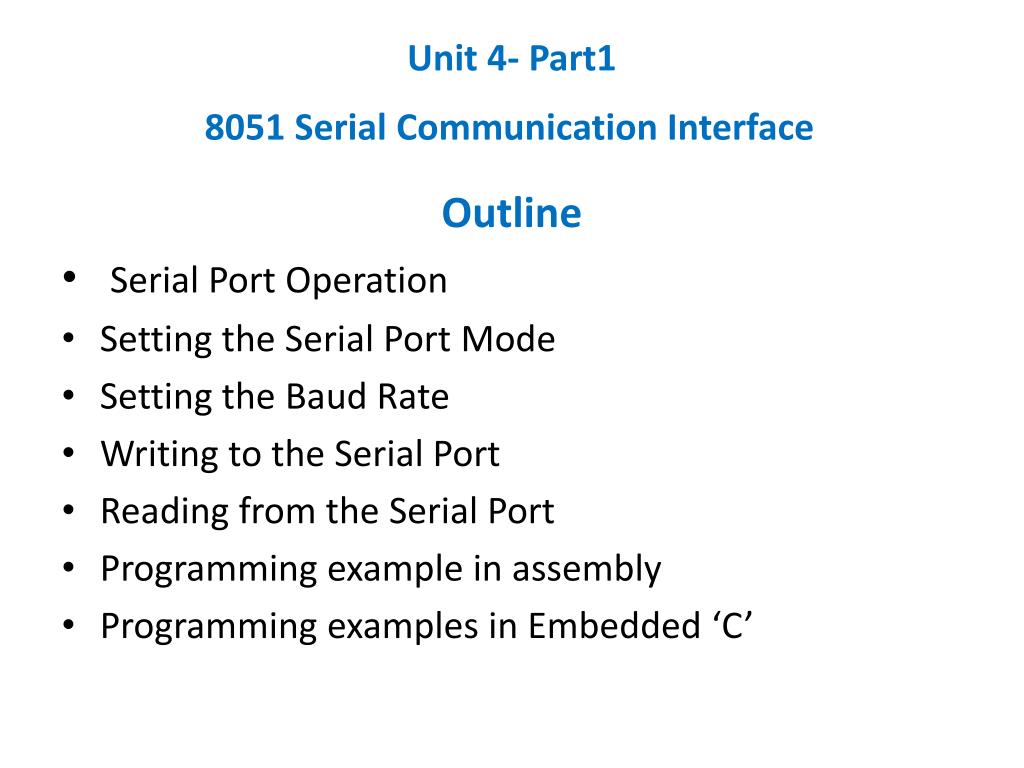 Ppt unit 4 part1 8051 serial communication interface powerpoint