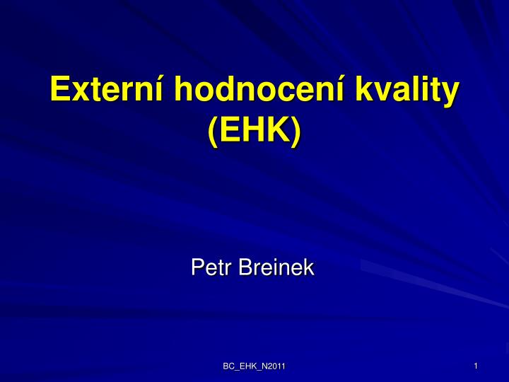 PPT - Externí hodnocení kvality (EHK) PowerPoint Presentation, free  download - ID:3381935
