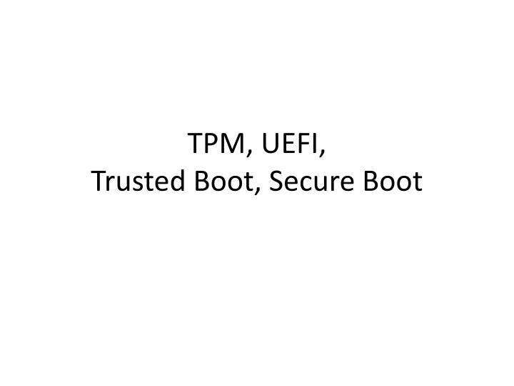 tpm uefi trusted boot secure boot n.