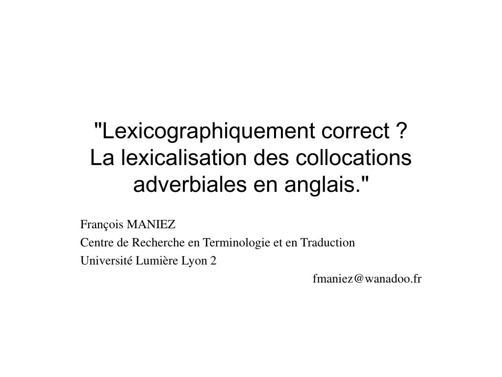 PPT - &quot;Lexicographiquement correct ? La lexicalisation des  collocations adverbiales en anglais.&quot; PowerPoint Presentation -  ID:3383202