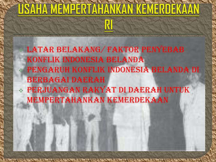 Ppt Usaha Perjuangan Mempertahankan Kemerdekaan Indonesia Powerpoint