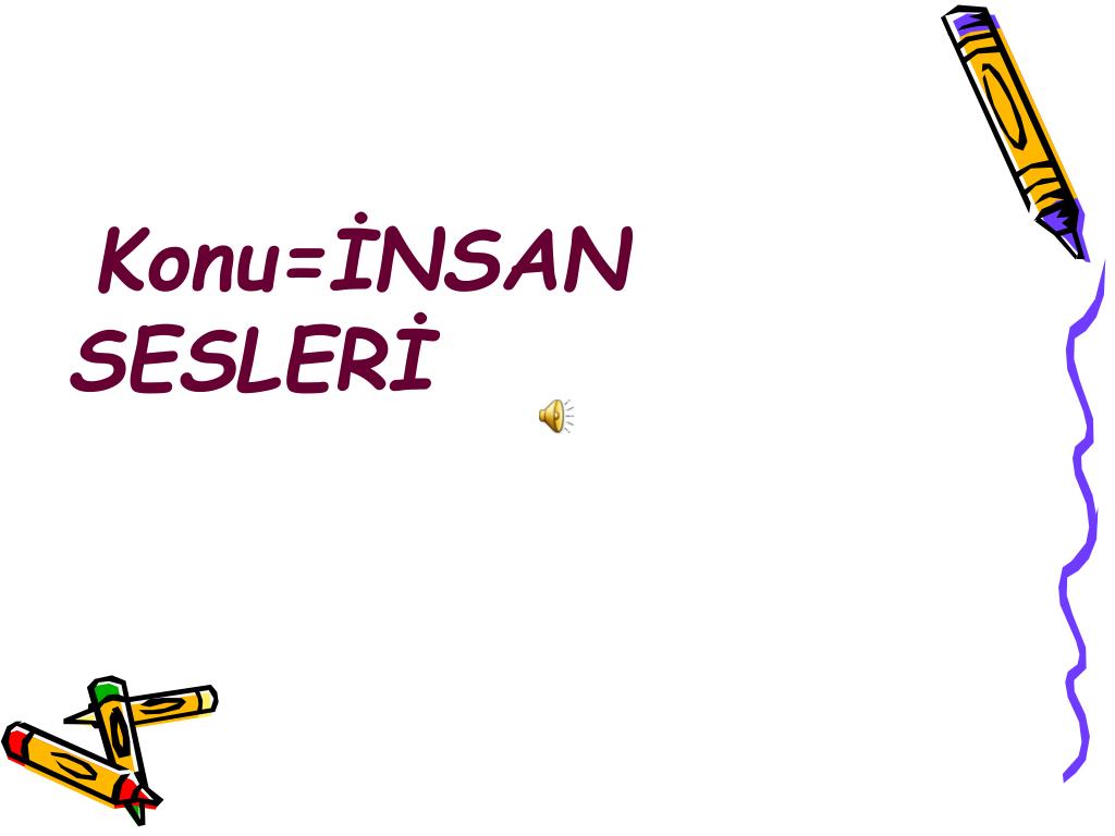 PPT - Konu=İNSAN SESLERİ PowerPoint Presentation, free download - ID:3384989