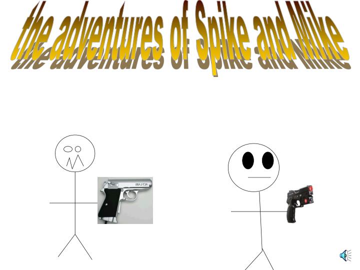 PPT - the adventures of Spike and Mike PowerPoint Presentation, free ...