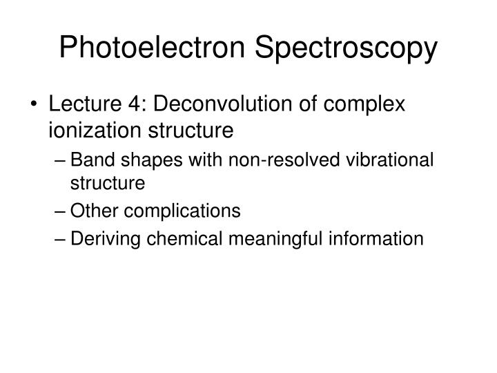 PPT Photoelectron Spectroscopy PowerPoint Presentation, free download
