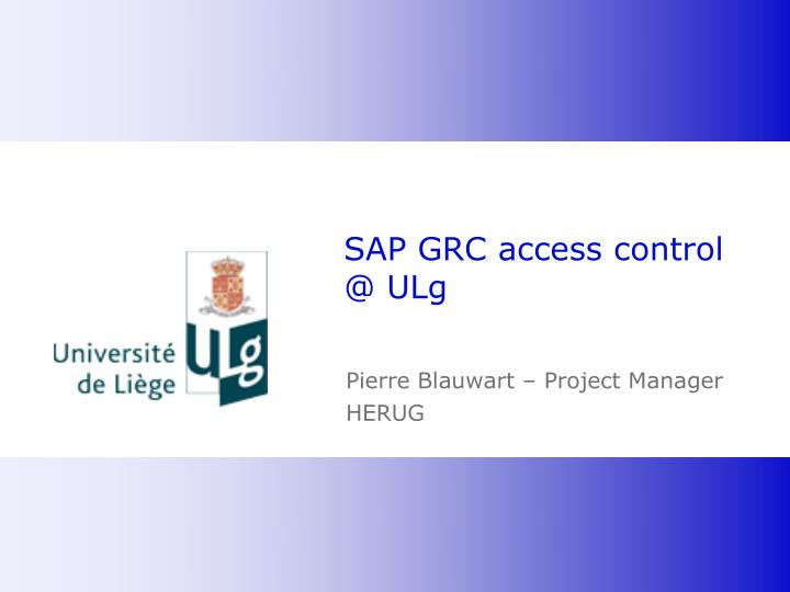 PPT SAP GRC access control ULg PowerPoint Presentation, free
