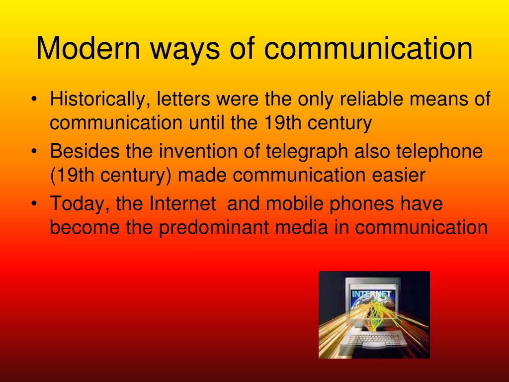 Modern ways life. Ways of communication. Modern ways of communication. The means of communication in the past презентация. Modern means of communication.