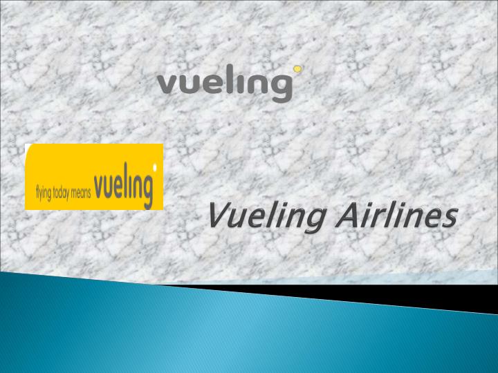 PPT - Vueling Airlines PowerPoint Presentation, free download - ID:3390800