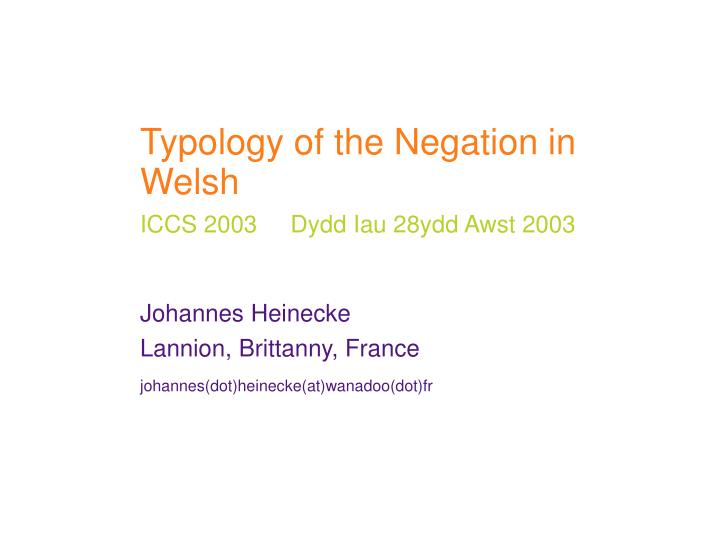 typology of the negation in welsh iccs 2003 dydd iau 28ydd awst 2003 n.