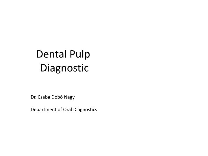 dental pulp diagnostic n.