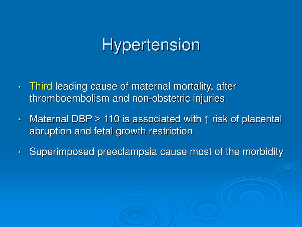 Hypertension Third leading cause of maternal mortality, after  thromboembolism and non-obstetric injuries Maternal DBP > 110 is associated  with ↑ risk of. - ppt download