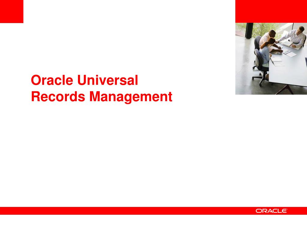 PPT - Introduction to Oracle Universal Records Management PowerPoint  Presentation - ID:3402044