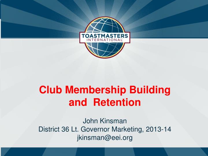 PPT - Club Membership Building and Retention John Kinsman ...