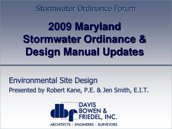 PPT 2009 Maryland Stormwater Ordinance & Design Manual Updates