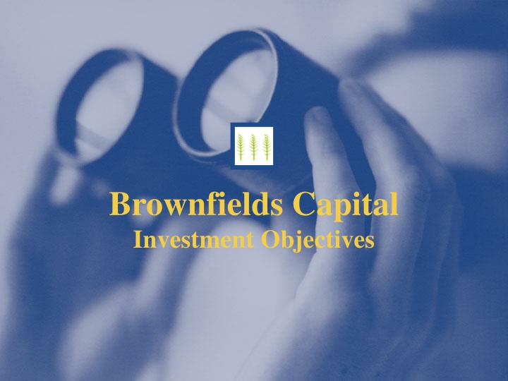 PPT Brownfields Capital Investment Objectives PowerPoint Presentation