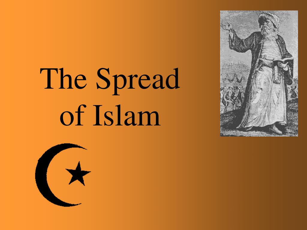 Ppt The Spread Of Islam Powerpoint Presentation Free Download Id3406303