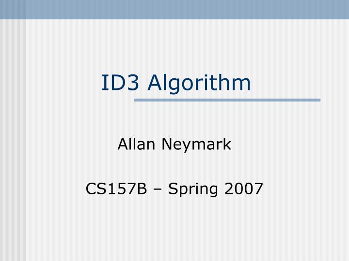 PPT - ID3 Algorithm PowerPoint Presentation, free download - ID:3406556