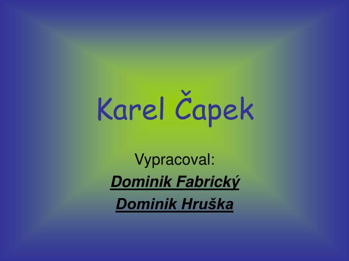 PPT - Karel Čapek PowerPoint Presentation, free download - ID:3407307