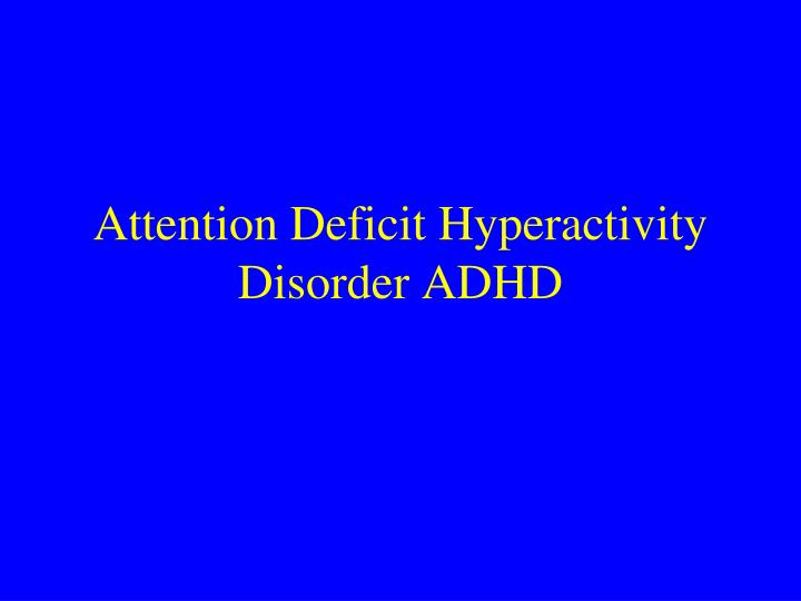 Adult attention deficit disorder hyperactivity