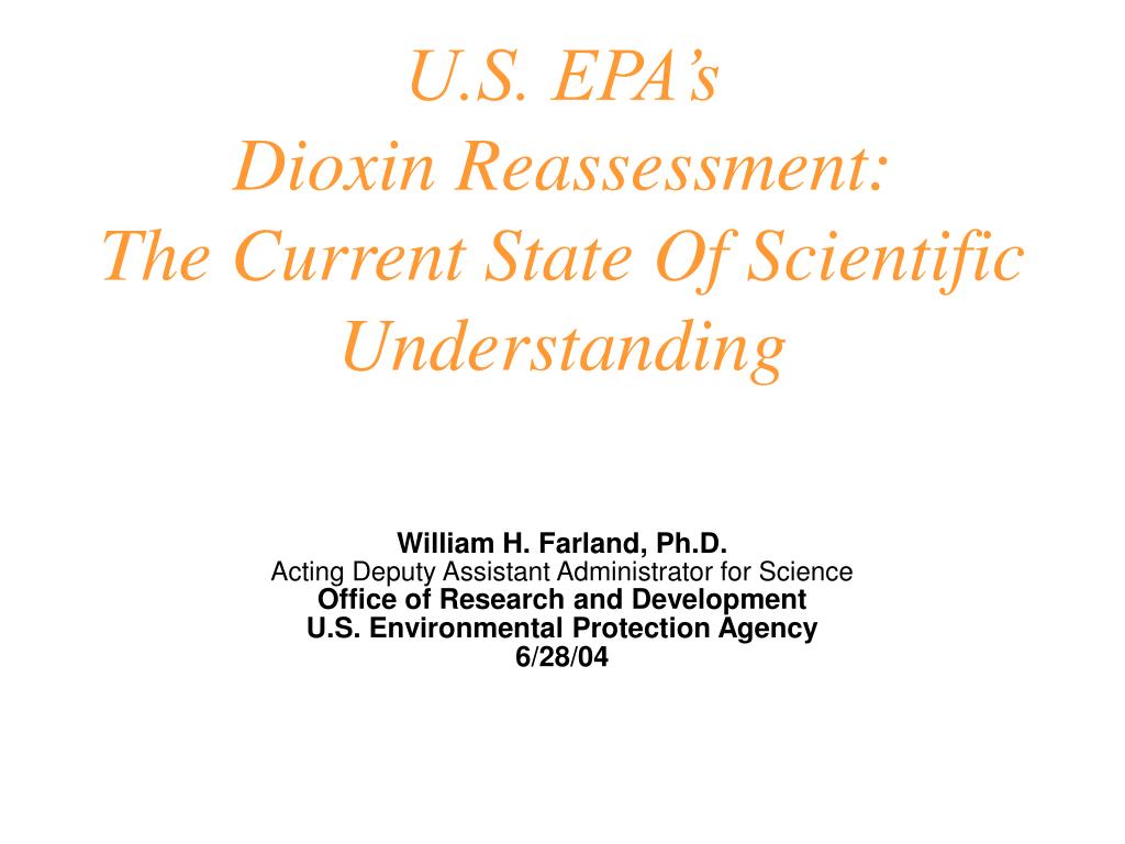 The Current State Of Scientific >> Ppt U S Epa S Dioxin Reassessment The Current State Of The Current State Of Scientific >> Ppt U S Epa S Dioxin Reassessment The Current State Of