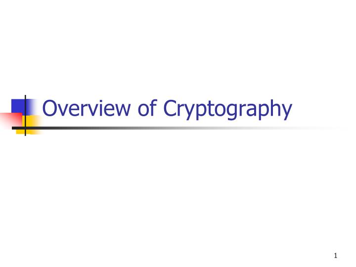 an overview of cryptography View notes - an-overview-cryptography from cs 2105 at national university of singapore 9/1/2010 an overview of cryptography an overview of cryptography gary c kessler 30 june 2010 (original. an overview of cryptography View notes - an-overview-cryptography from cs 2105 at national university of singapore 9/1/2010 an overview of cryptography an overview of cryptography gary c kessler 30 june 2010 (original.