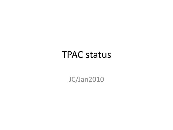 PPT TPAC status PowerPoint Presentation, free download ID3416209