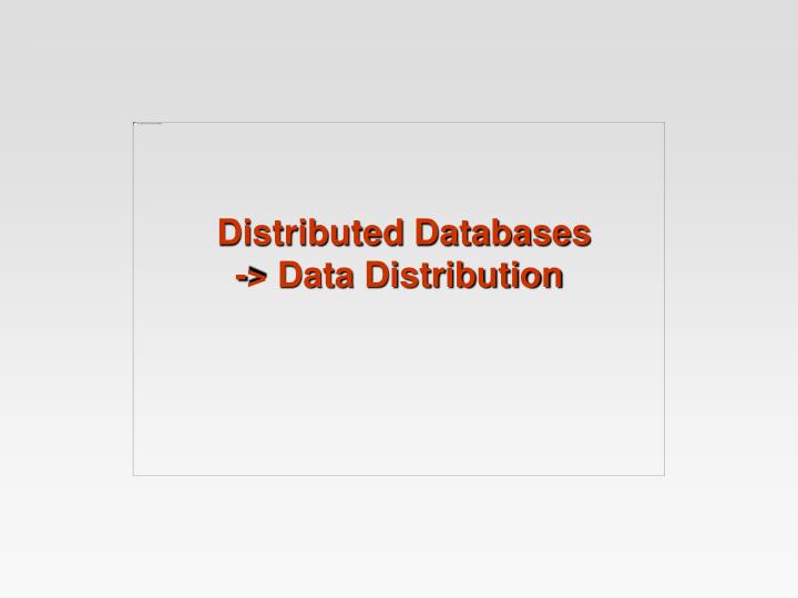 PPT - Distributed Databases -> Data Distribution PowerPoint ...