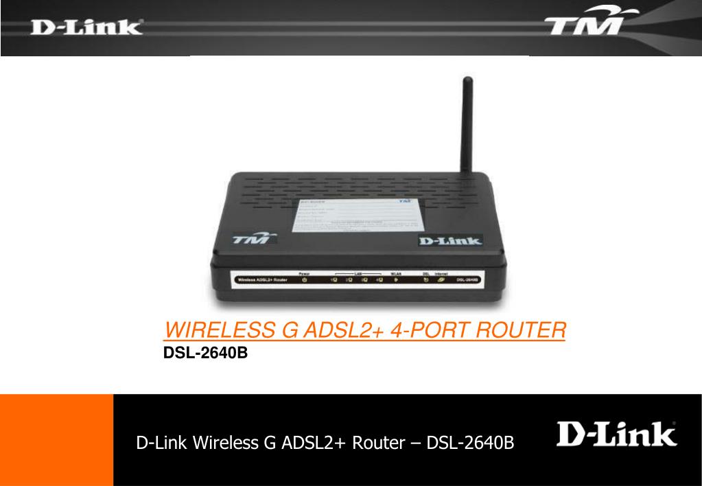 PPT - D-Link Wireless G ADSL2+ Router – DSL-2640B PowerPoint Presentation -  ID:3417938