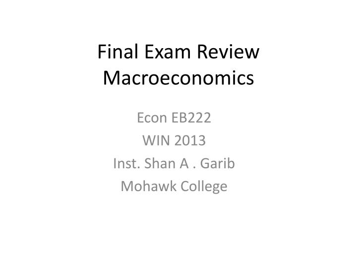 econ 420 final exam review Econ 10020/20020 { principles of macroeconomics final exam study guide { spring 2015 the following study guide is intended to aid you in your studying. econ 420 final exam review Econ 10020/20020 { principles of macroeconomics final exam study guide { spring 2015 the following study guide is intended to aid you in your studying.