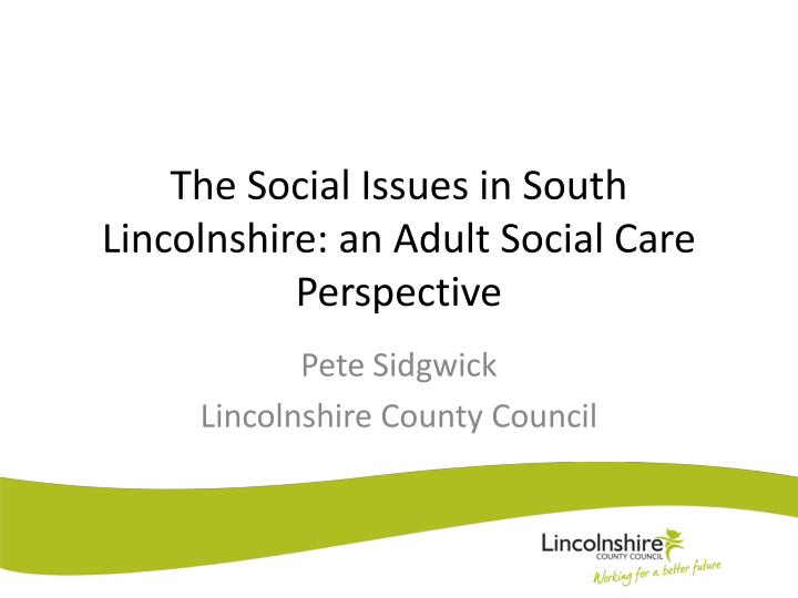 Ppt The Social Issues In South Lincolnshire An Adult