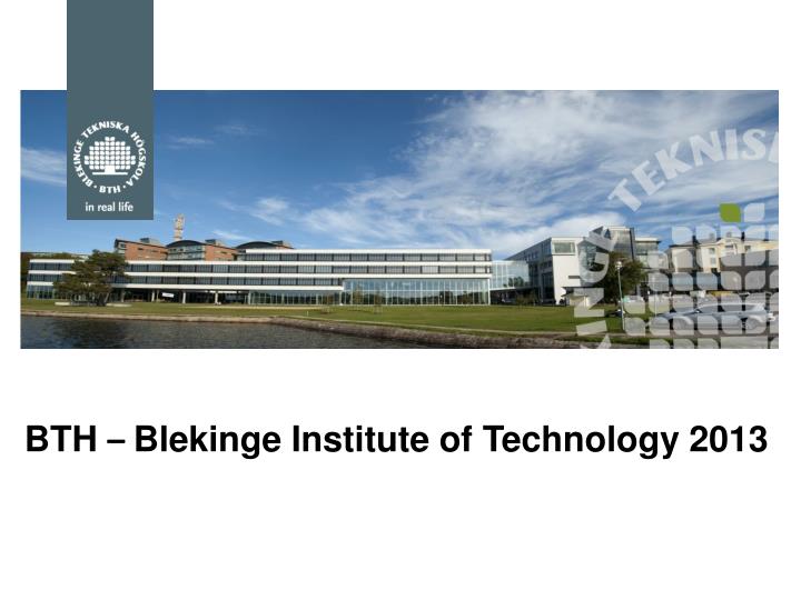 bth blekinge institute of technology 2013 n.