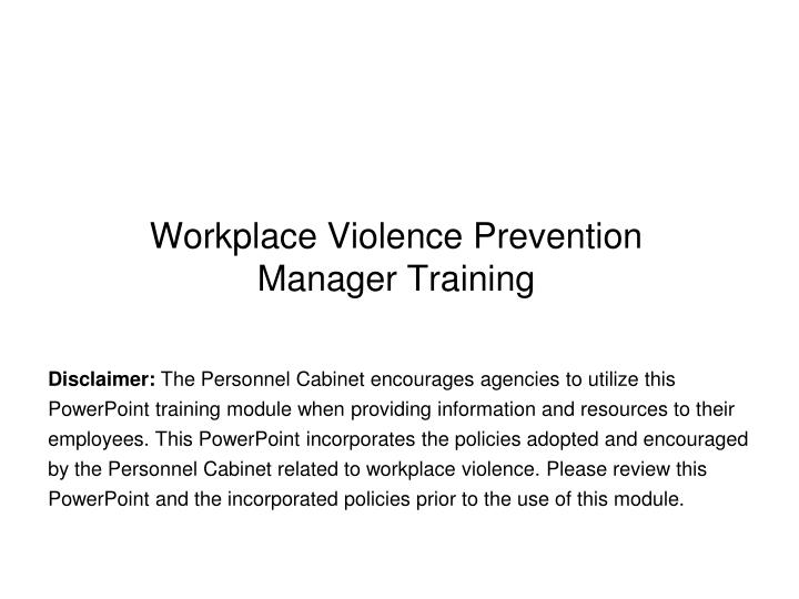 Ppt Workplace Violence Prevention Manager Training Powerpoint