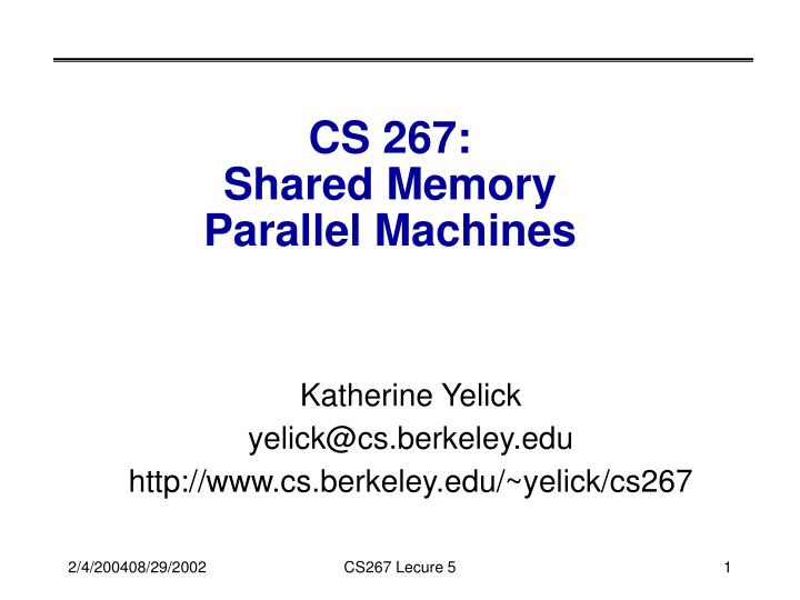 PPT - CS 267: Shared Memory Parallel Machines PowerPoint Presentation ...