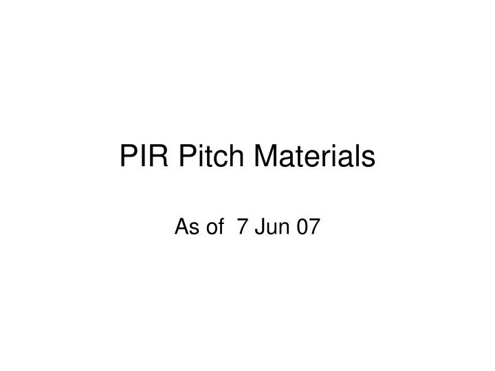 pir pitch materials n.