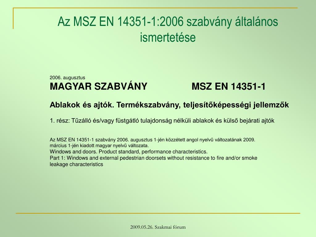 PPT - 2006. augusztus MAGYAR SZABVÁNY MSZ EN 14351-1 PowerPoint  Presentation - ID:3423912