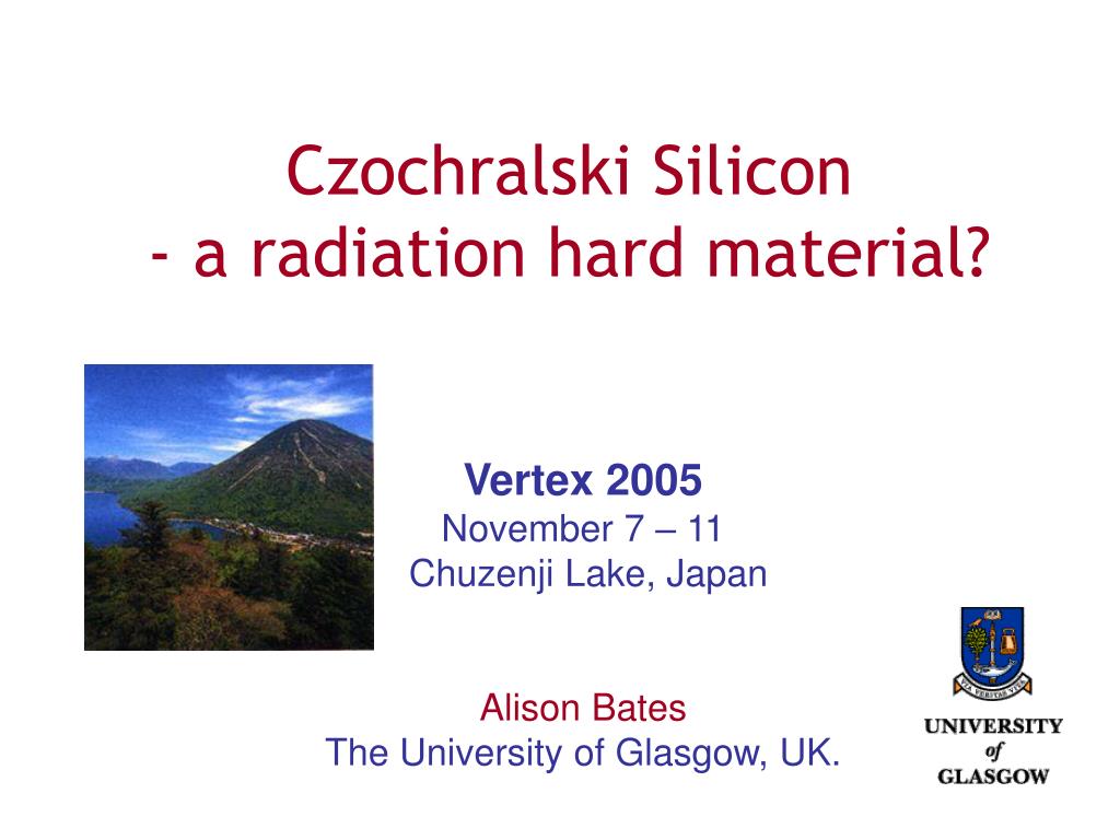 PPT - Czochralski Silicon - a radiation hard material? PowerPoint  Presentation - ID:3425130